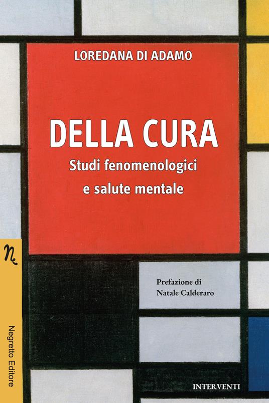 Presentazione del volume 'Della cura. Studi fenomenologici e salute mentale' di Loredana Di Adamo