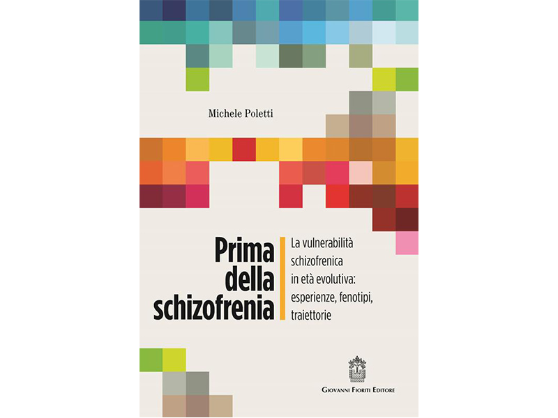 Presentazione del volume 'Prima della schizofrenia. La vulnerabilità schizofrenica in età evolutiva: esperienze, fenotipi, traiettorie''